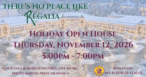 Promotional poster for Regalia's Holiday Open House on Nov 12, 2026, 5–7 pm, featuring cocktails, live music, photo booth, prize drawings; benefiting All 4S Rescue League.